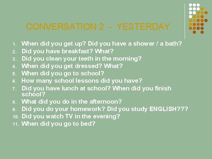 CONVERSATION 2 - YESTERDAY 1. 2. 3. 4. 5. 6. 7. 8. 9. 10.