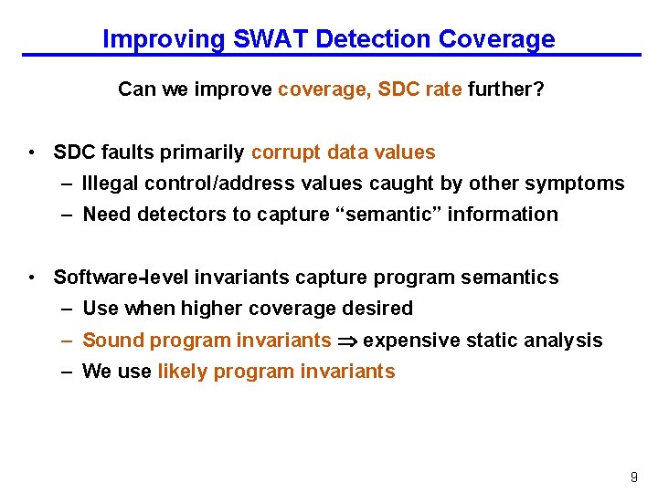 Improving SWAT Detection Coverage Can we improve coverage, SDC rate further? • SDC faults