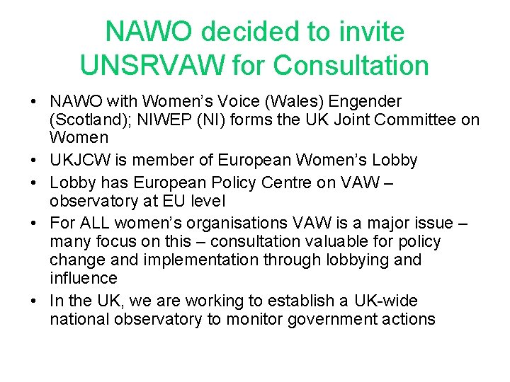 NAWO decided to invite UNSRVAW for Consultation • NAWO with Women’s Voice (Wales) Engender