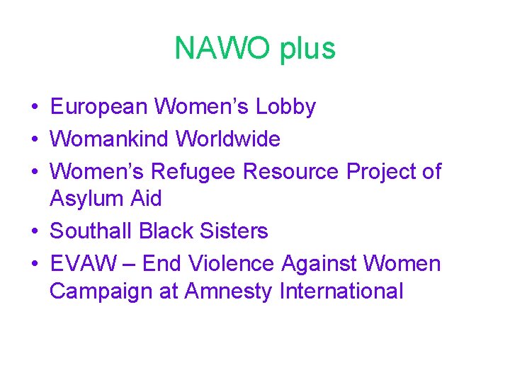 NAWO plus • European Women’s Lobby • Womankind Worldwide • Women’s Refugee Resource Project