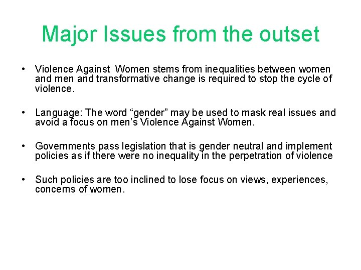 Major Issues from the outset • Violence Against Women stems from inequalities between women