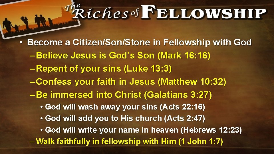  • Become a Citizen/Son/Stone in Fellowship with God – Believe Jesus is God’s