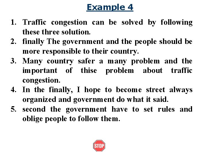 Example 4 1. Traffic congestion can be solved by following these three solution. 2.