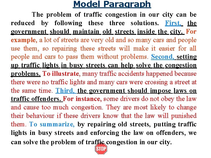 Model Paragraph The problem of traffic congestion in our city can be reduced by