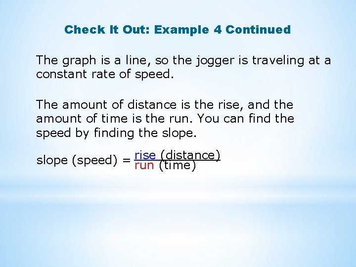 Check It Out: Example 4 Continued The graph is a line, so the jogger