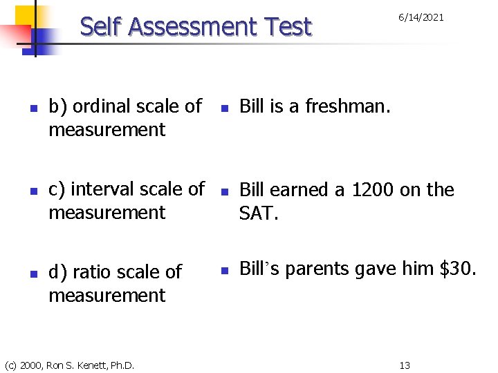 Self Assessment Test n n n b) ordinal scale of measurement c) interval scale
