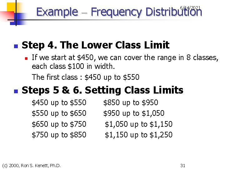 Example – Frequency Distribution 6/14/2021 n Step 4. The Lower Class Limit n n