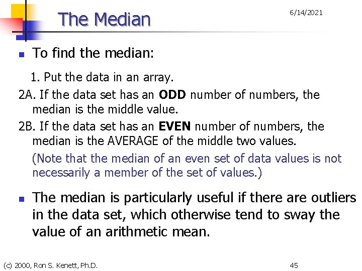 The Median n 6/14/2021 To find the median: 1. Put the data in an