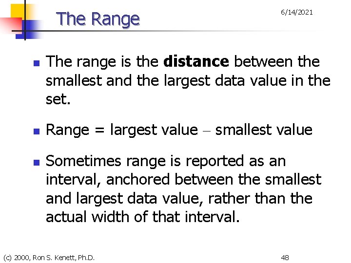 The Range n n n 6/14/2021 The range is the distance between the smallest