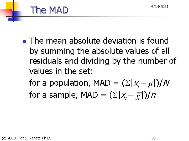 The MAD n 6/14/2021 The mean absolute deviation is found by summing the absolute