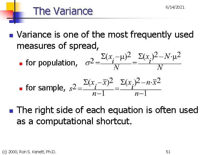 The Variance n n 6/14/2021 Variance is one of the most frequently used measures
