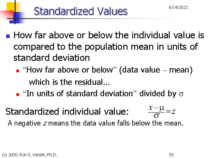 Standardized Values n 6/14/2021 How far above or below the individual value is compared