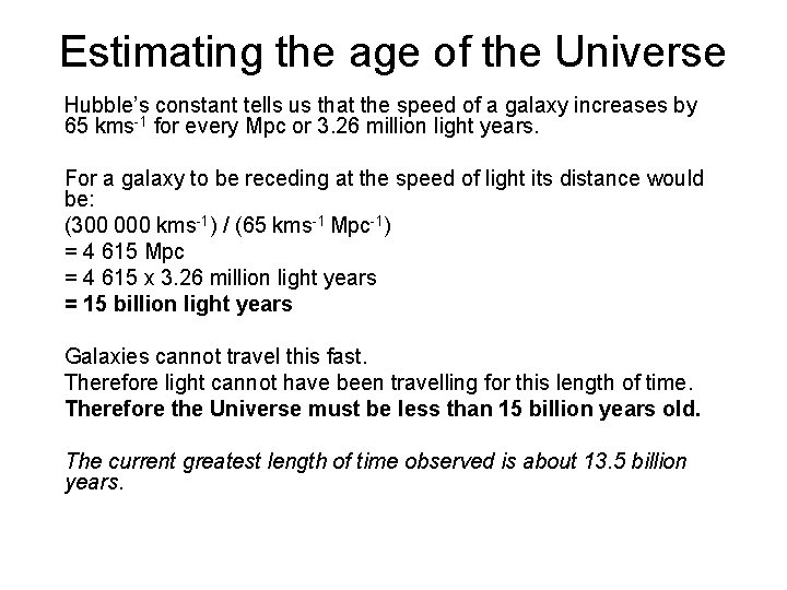 Estimating the age of the Universe Hubble’s constant tells us that the speed of