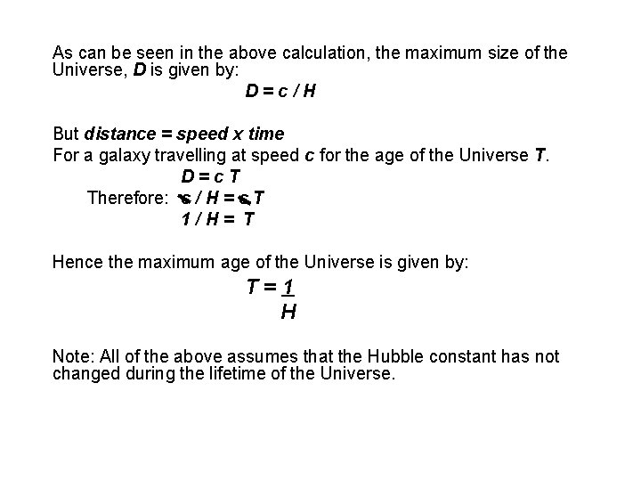 As can be seen in the above calculation, the maximum size of the Universe,