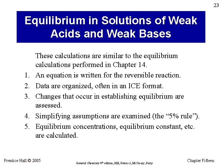 23 Equilibrium in Solutions of Weak Acids and Weak Bases 1. 2. 3. 4.