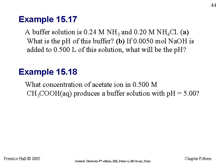 44 Example 15. 17 A buffer solution is 0. 24 M NH 3 and