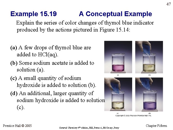 47 Example 15. 19 A Conceptual Example Explain the series of color changes of
