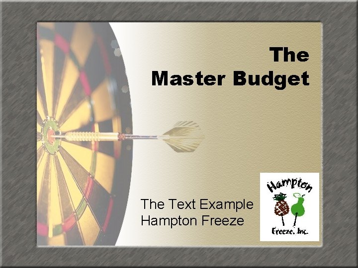 The Master Budget The Text Example Hampton Freeze 