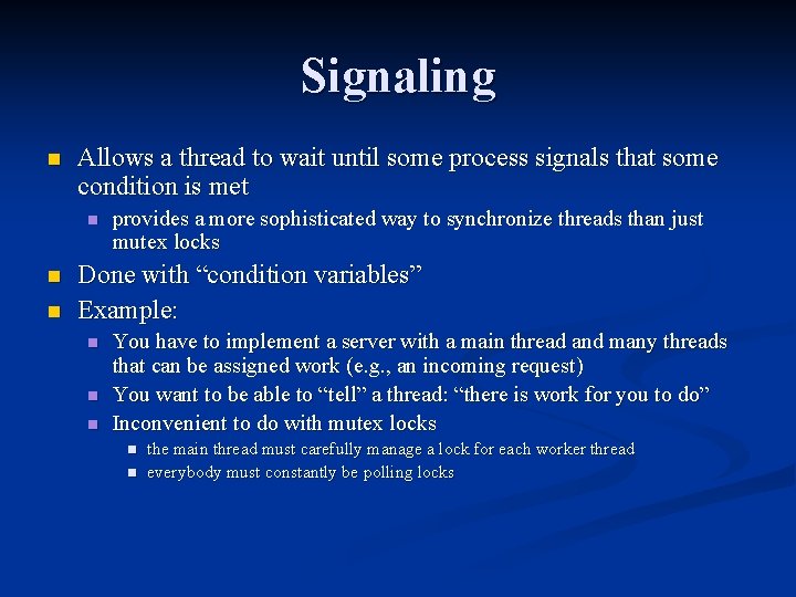 Signaling n Allows a thread to wait until some process signals that some condition