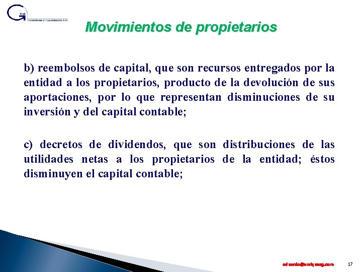Movimientos de propietarios b) reembolsos de capital, que son recursos entregados por la entidad