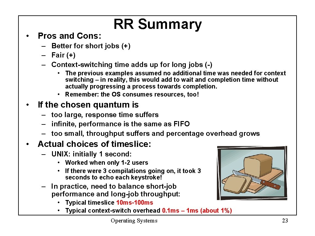  • Pros and Cons: RR Summary – Better for short jobs (+) –