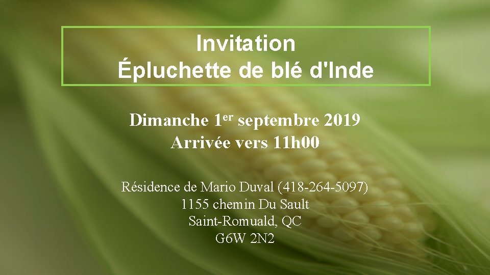 Invitation Épluchette de blé d'Inde Dimanche 1 er septembre 2019 Arrivée vers 11 h