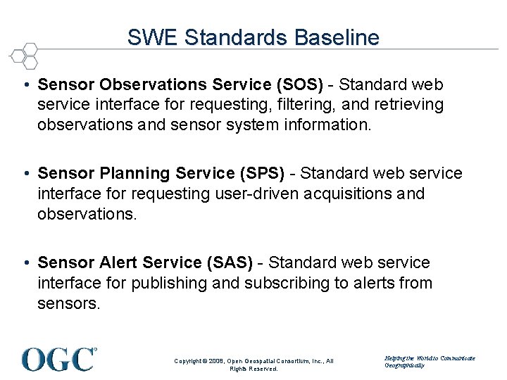SWE Standards Baseline • Sensor Observations Service (SOS) - Standard web service interface for