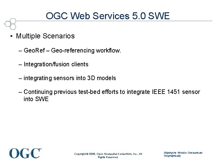 OGC Web Services 5. 0 SWE • Multiple Scenarios – Geo. Ref – Geo-referencing