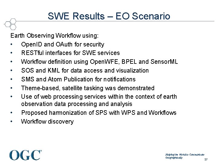 SWE Results – EO Scenario Earth Observing Workflow using: • Open. ID and OAuth