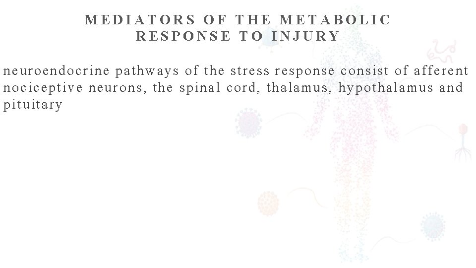 MEDIATORS OF THE METABOLIC RESPONSE TO INJURY neuroendocrine pathways of the stress response consist