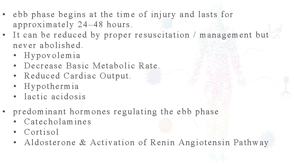  • ebb phase begins at the time of injury and lasts for approximately