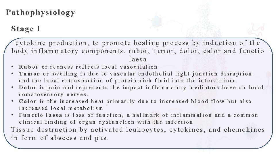 Pathophysiology Stage I cytokine production, to promote healing process by induction of the body