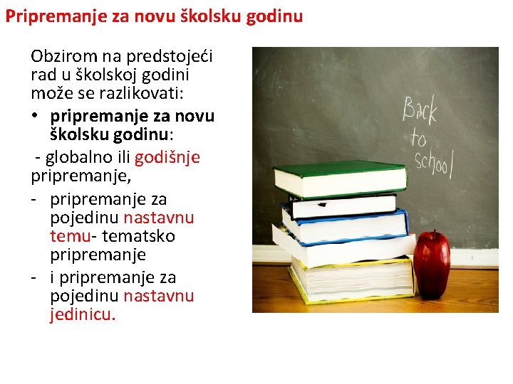 Pripremanje za novu školsku godinu Obzirom na predstojeći rad u školskoj godini može se