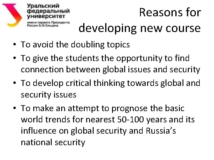 Reasons for developing new course • To avoid the doubling topics • To give