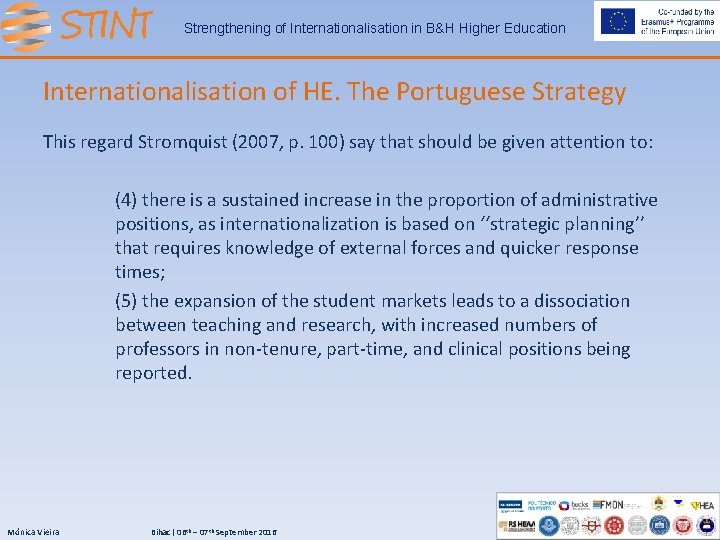 Strengthening of Internationalisation in B&H Higher Education Internationalisation of HE. The Portuguese Strategy This
