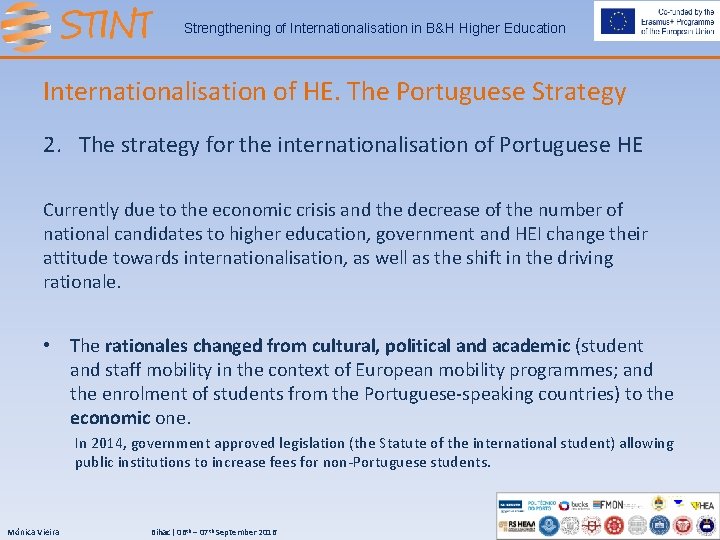 Strengthening of Internationalisation in B&H Higher Education Internationalisation of HE. The Portuguese Strategy 2.