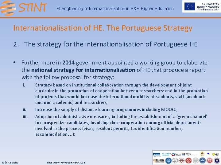 Strengthening of Internationalisation in B&H Higher Education Internationalisation of HE. The Portuguese Strategy 2.