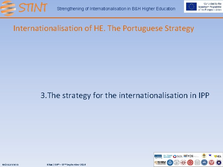 Strengthening of Internationalisation in B&H Higher Education Internationalisation of HE. The Portuguese Strategy 3.