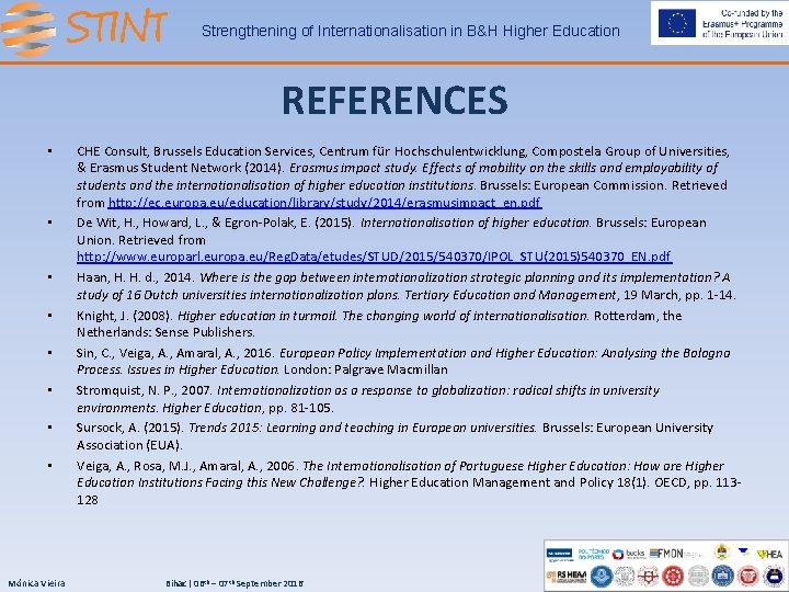 Strengthening of Internationalisation in B&H Higher Education REFERENCES • • Mónica Vieira CHE Consult,