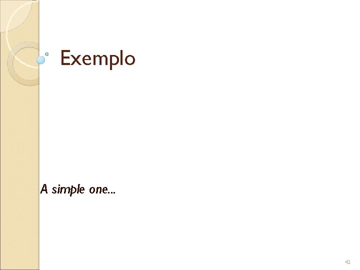 Exemplo A simple one. . . 42 
