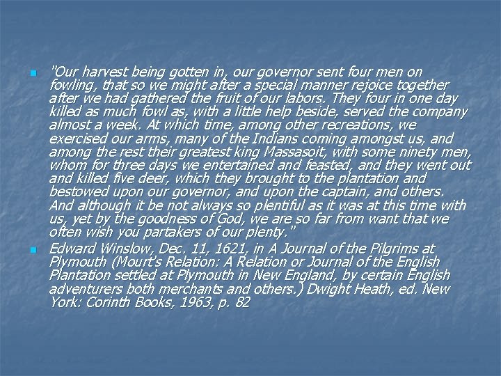n n "Our harvest being gotten in, our governor sent four men on fowling,