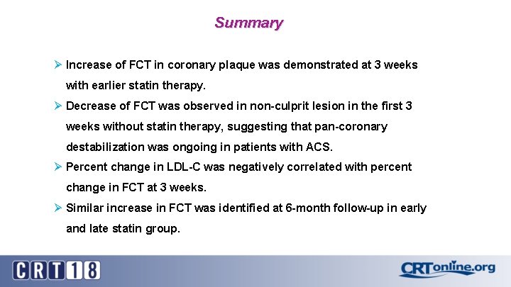 Summary Ø Increase of FCT in coronary plaque was demonstrated at 3 weeks with