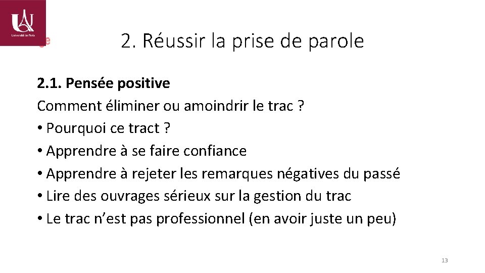 2. Réussir la prise de parole 2. 1. Pensée positive Comment éliminer ou amoindrir