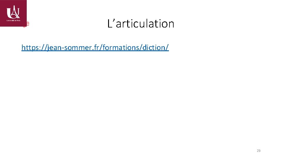 L’articulation https: //jean-sommer. fr/formations/diction/ 23 