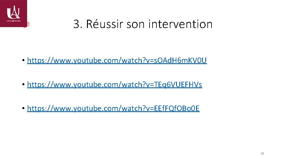 3. Réussir son intervention • https: //www. youtube. com/watch? v=s. OAd. H 6 m.