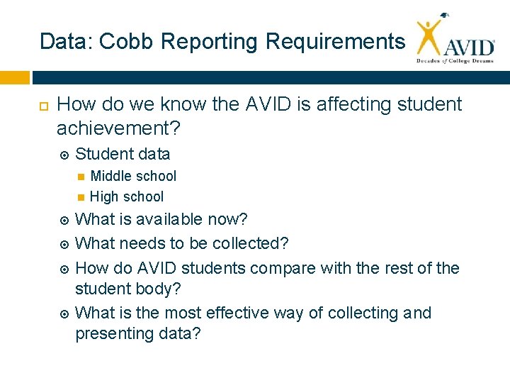 Data: Cobb Reporting Requirements How do we know the AVID is affecting student achievement?