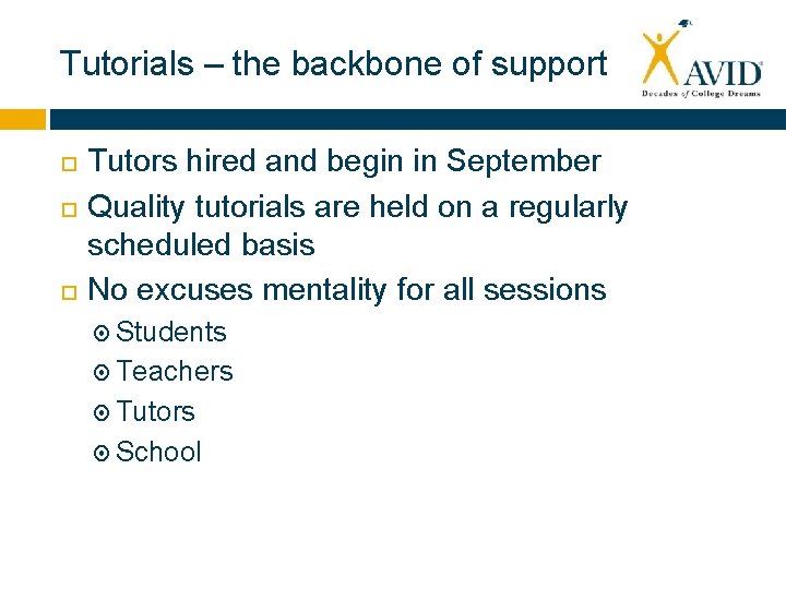 Tutorials – the backbone of support Tutors hired and begin in September Quality tutorials