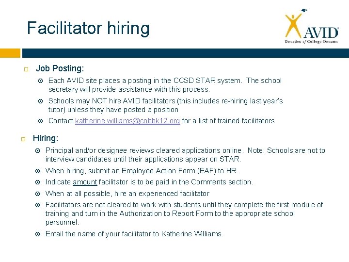 Facilitator hiring Job Posting: Each AVID site places a posting in the CCSD STAR