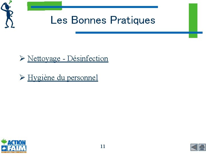 Les Bonnes Pratiques Ø Nettoyage - Désinfection Ø Hygiène du personnel 11 