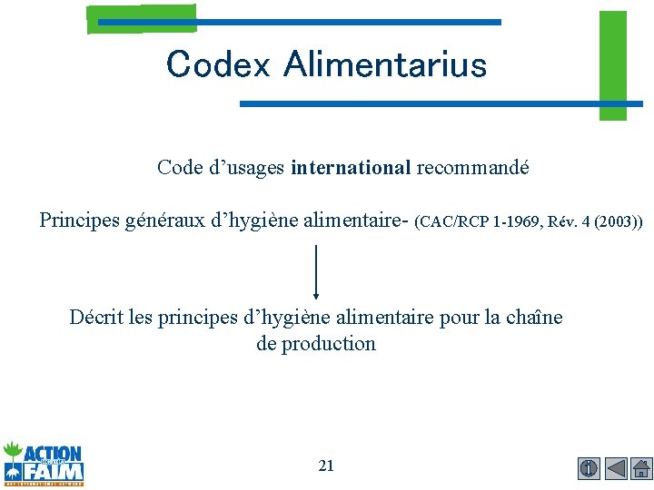 Codex Alimentarius Code d’usages international recommandé Principes généraux d’hygiène alimentaire- (CAC/RCP 1 -1969, Rév.